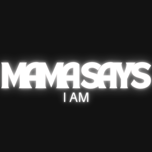 Mama says I am...