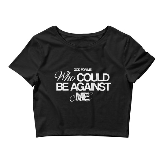 Women’s 'God For Me Who Could Be Against Me' Crop Tee