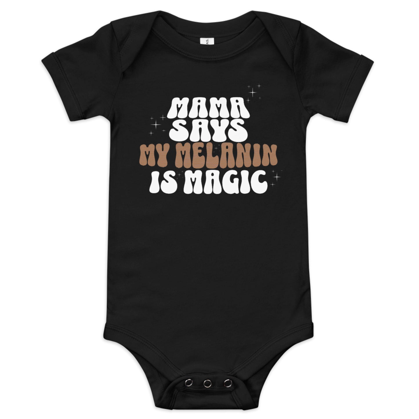 Baby 'Mama Says My Melanin Is Magic' One Piece - Mama says I am...