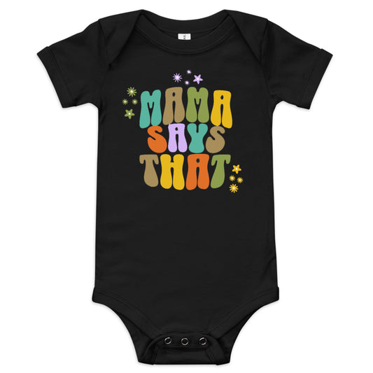 Baby 'Mama Says I Am Loved Just As I Am' One Piece - Mama says I am...