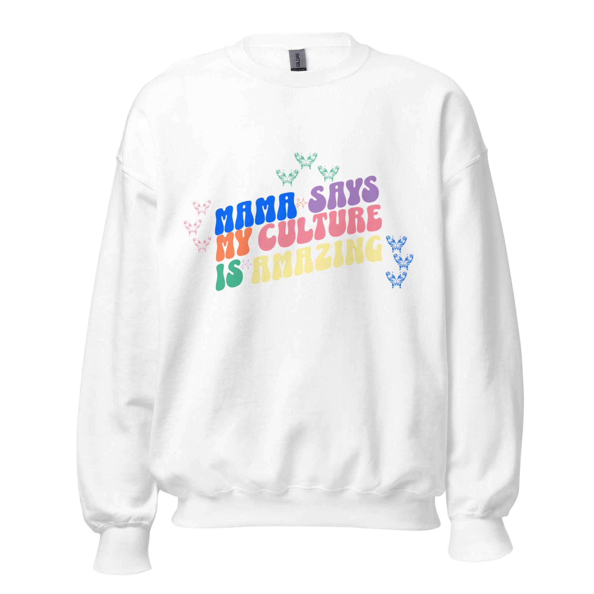 Women's Mama Says 'My Culture Is Amazing' Sweatshirt - Mama says I am...