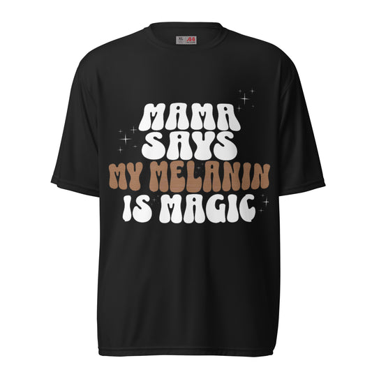 Men’s Mama Says 'My Melanin Is Magic' Tee - Mama says I am...