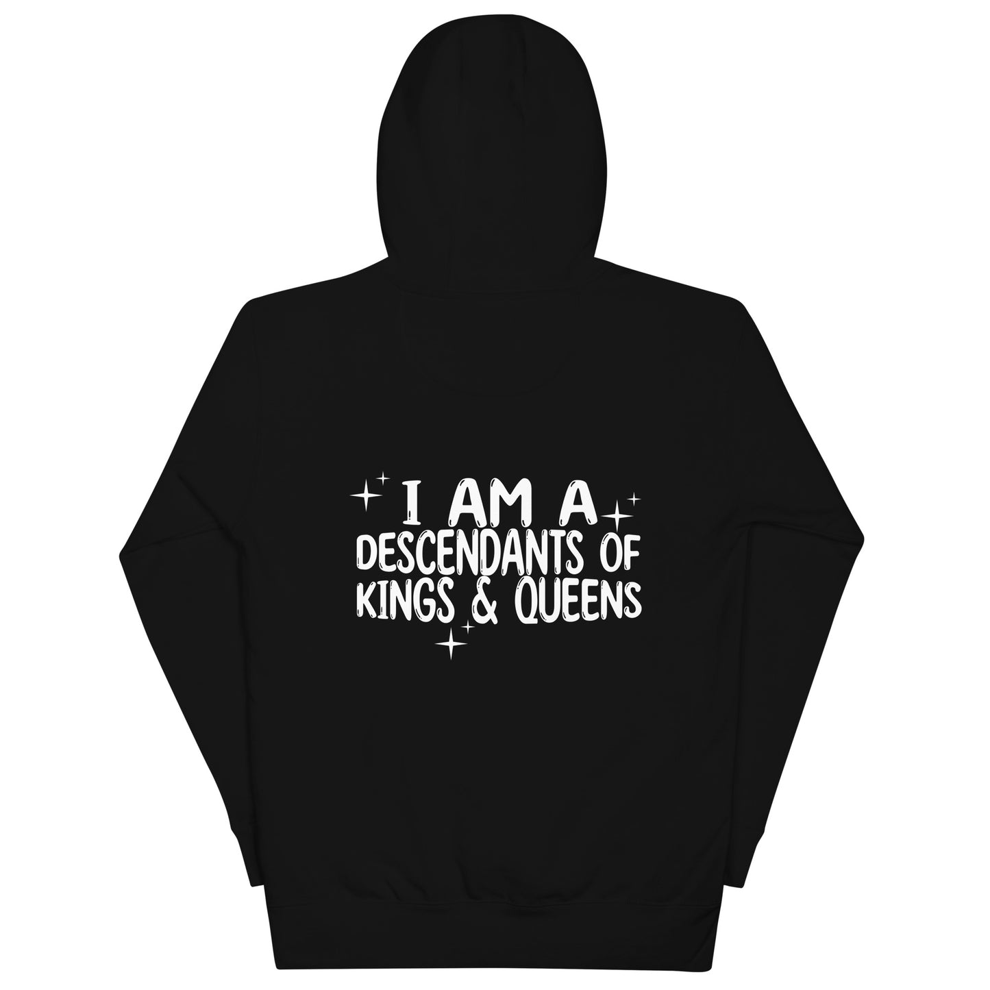 'Mama Says I Am A Descendant of Kings & Queens' Hoodie