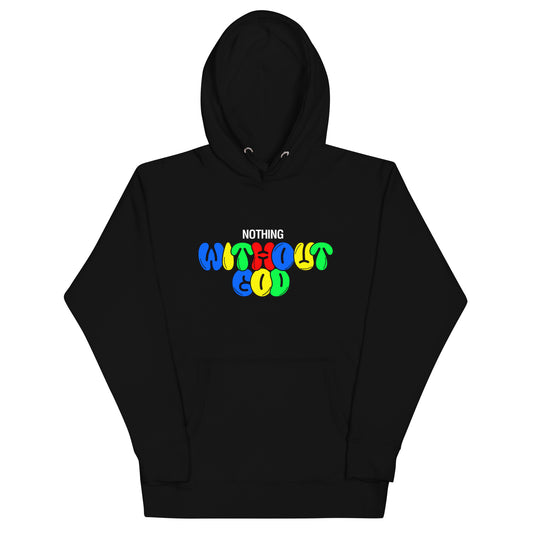 'Nothing Without God' Hoodie