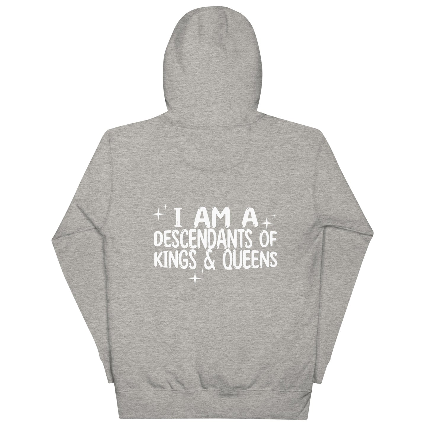 'Mama Says I Am A Descendant of Kings & Queens' Hoodie