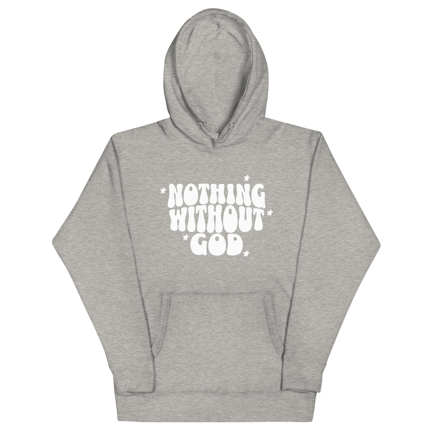 'Nothing Without God' Hoodie