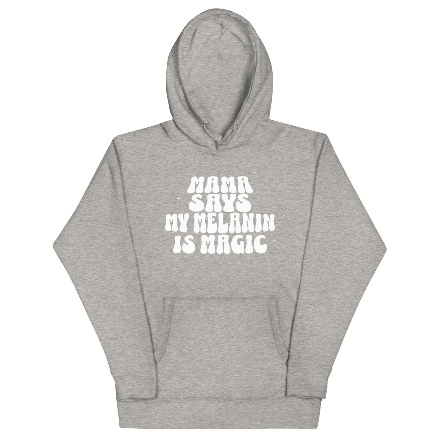 'Mama Says 'My Melanin Is Magic' Hoodie