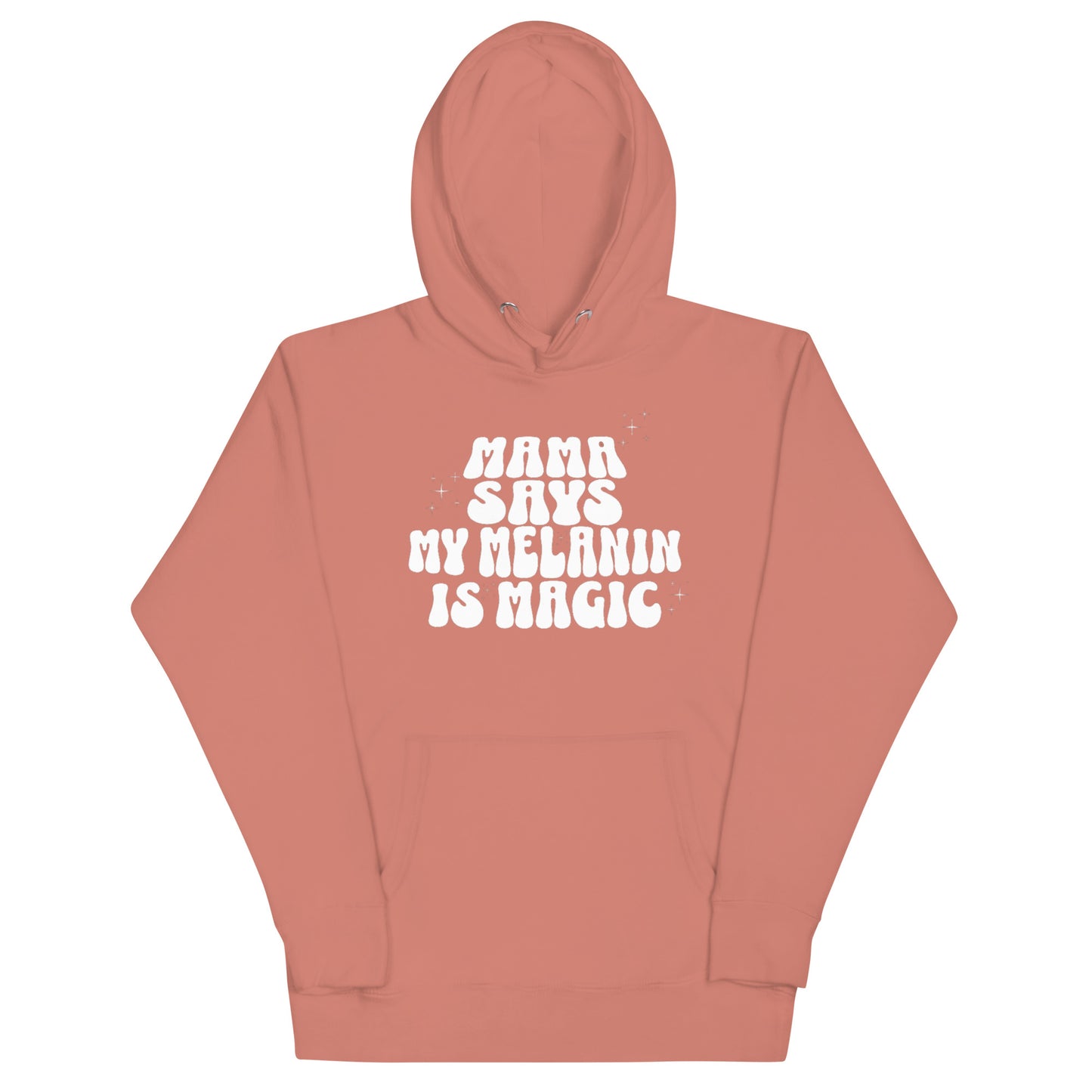 'Mama Says 'My Melanin Is Magic' Hoodie