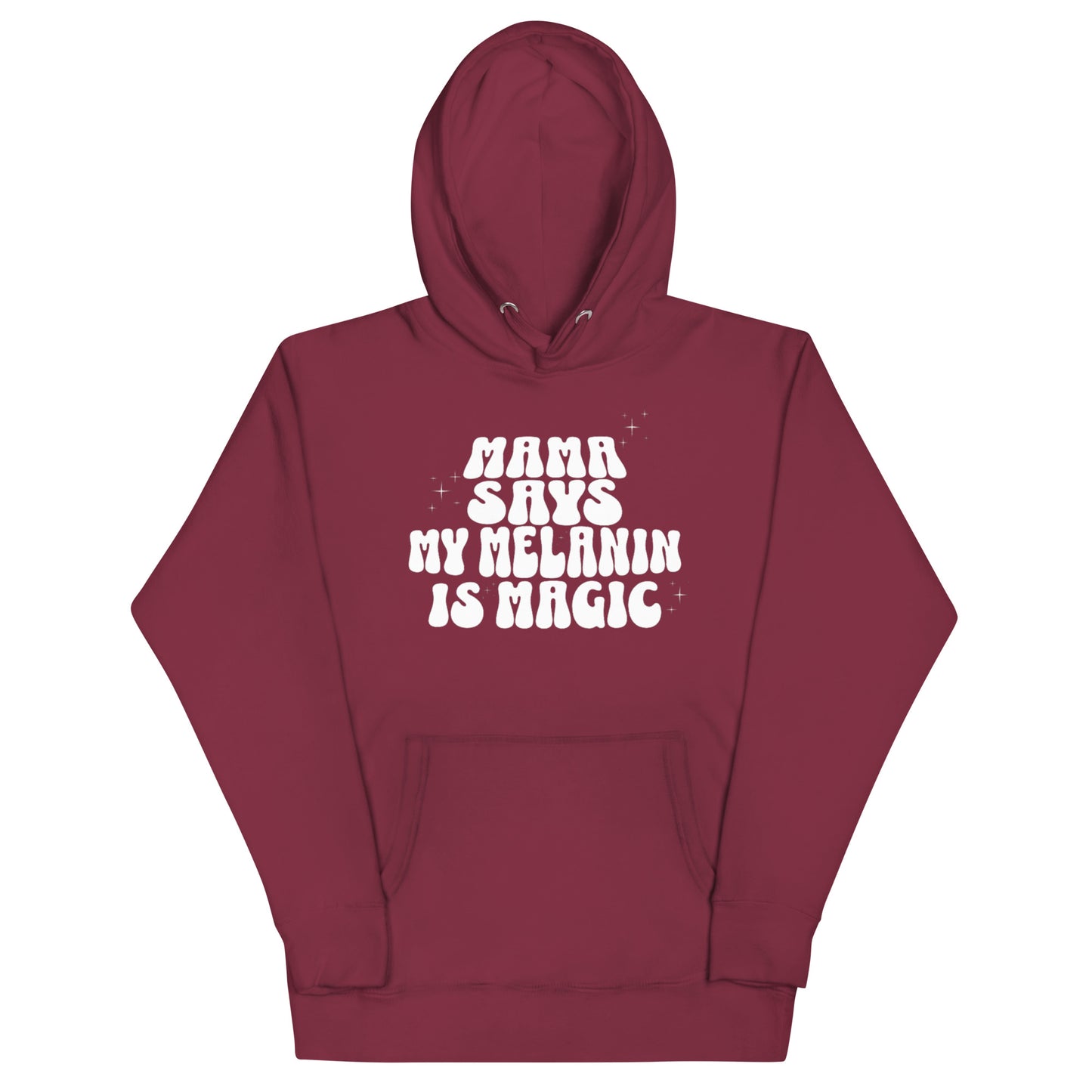 'Mama Says 'My Melanin Is Magic' Hoodie