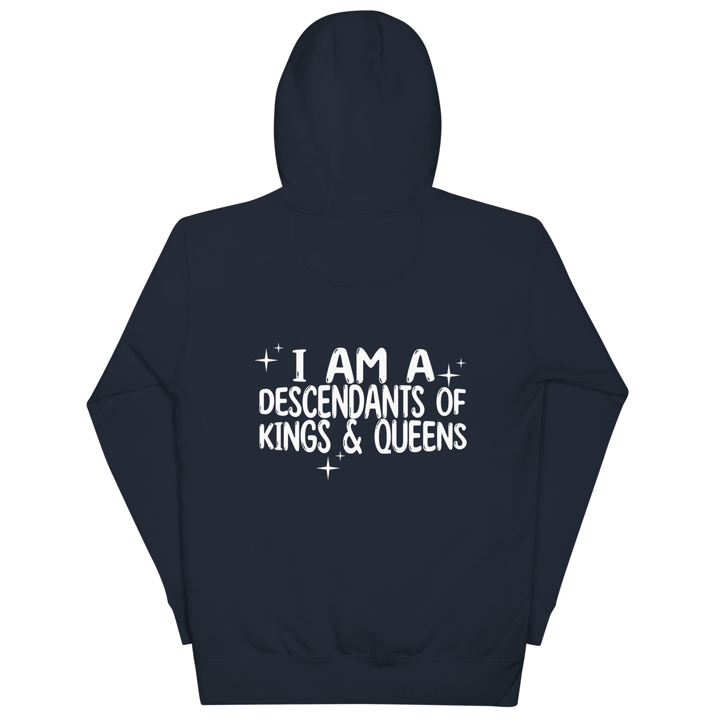 'Mama Says I Am A Descendant of Kings & Queens' Hoodie