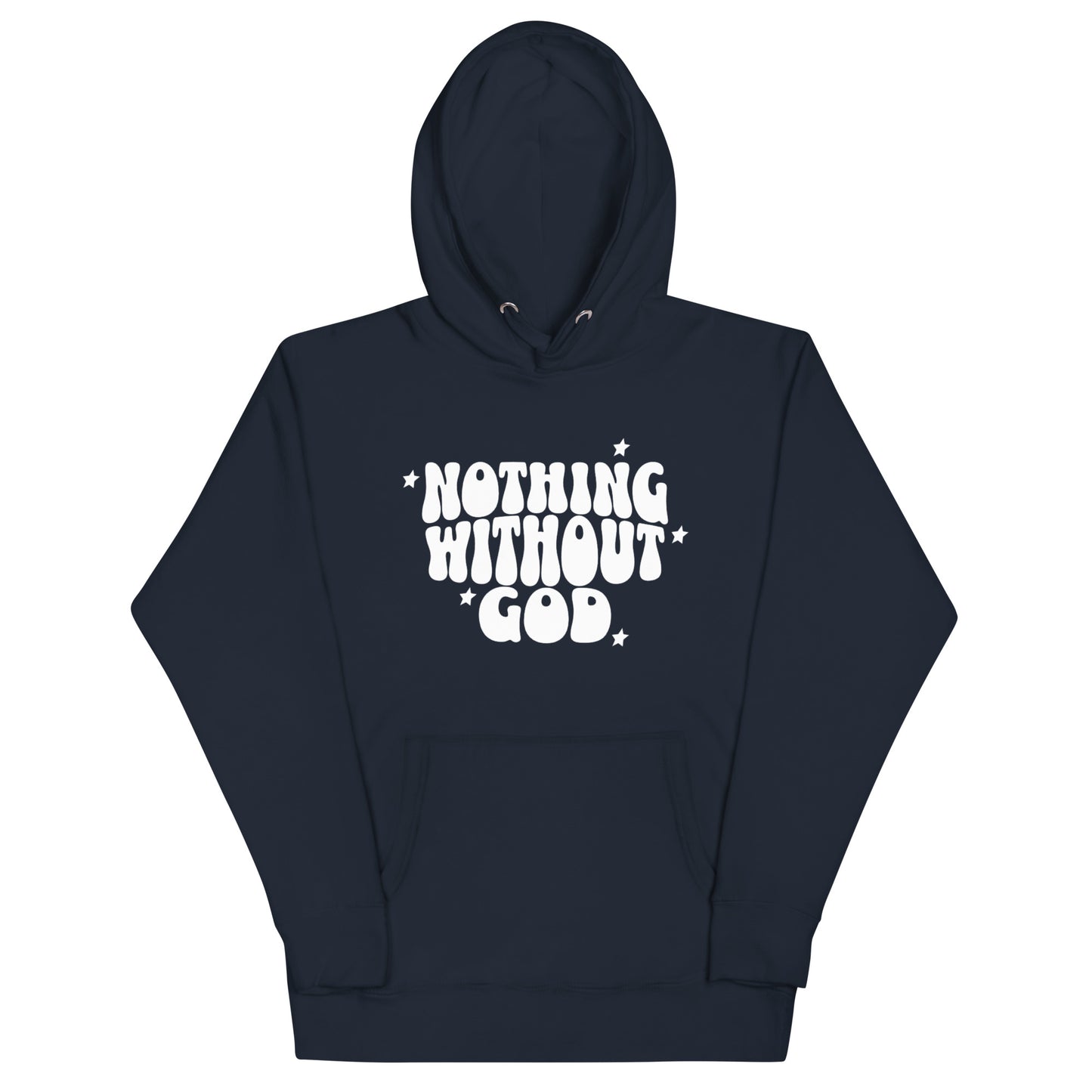 'Nothing Without God' Hoodie