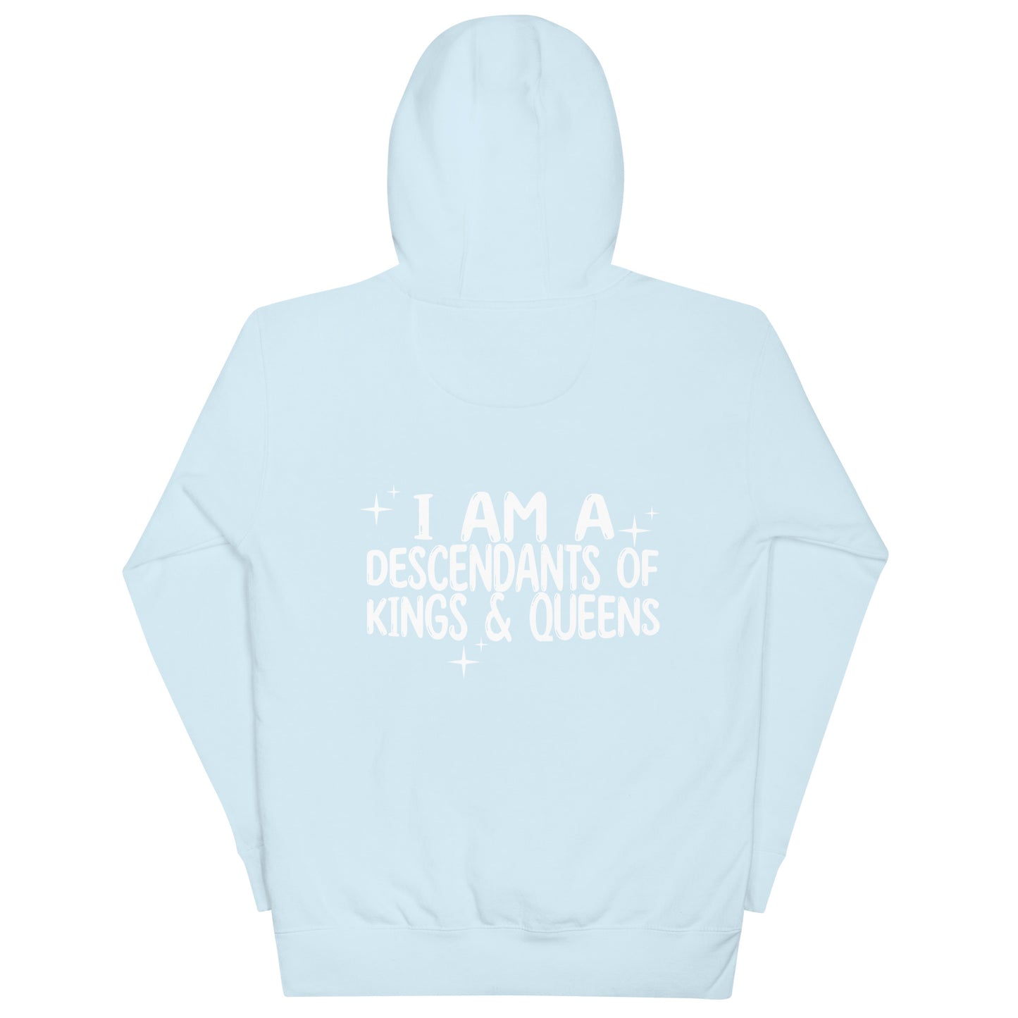 'Mama Says I Am A Descendant of Kings & Queens' Hoodie