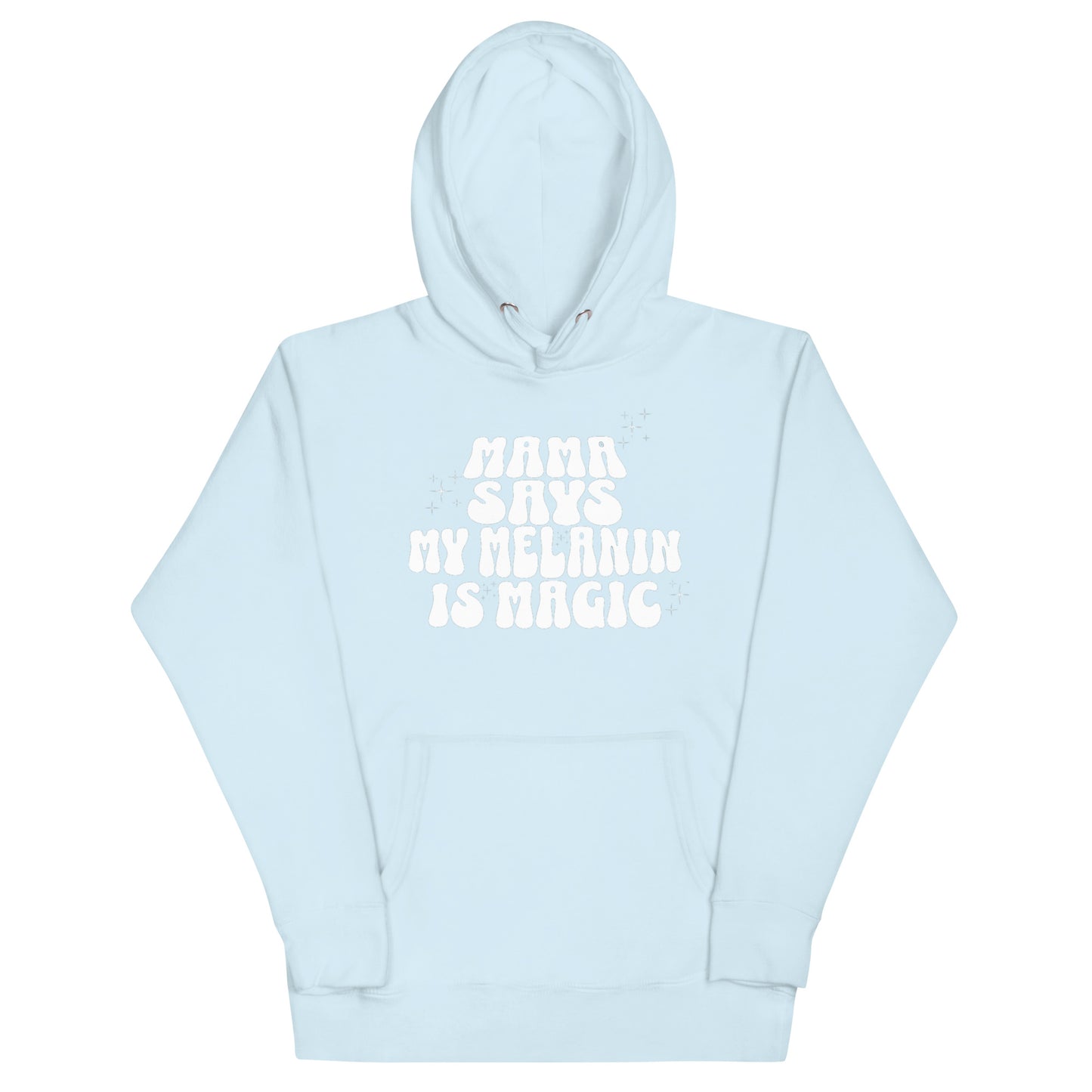 'Mama Says 'My Melanin Is Magic' Hoodie