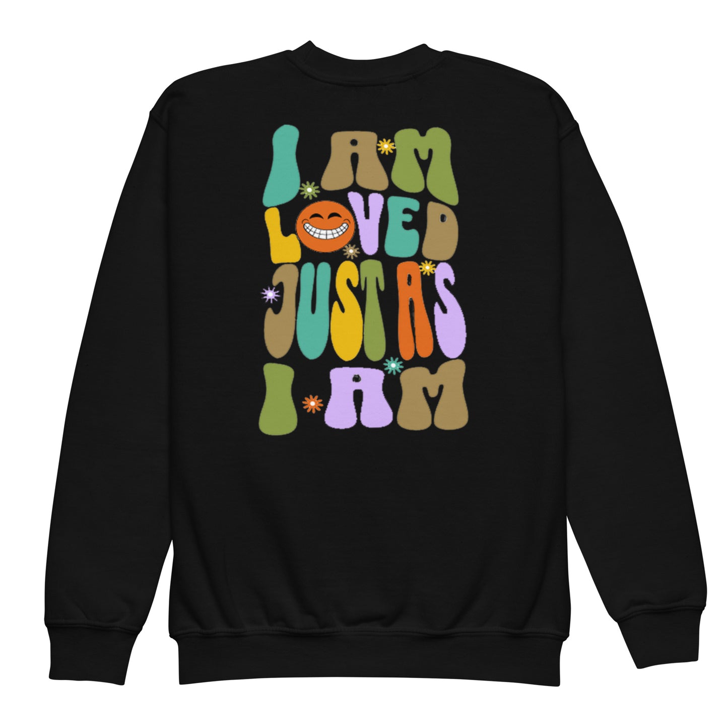 Kids Mama Says 'I Am Loved Just As I Am' Sweatshirt - Mama says I am...