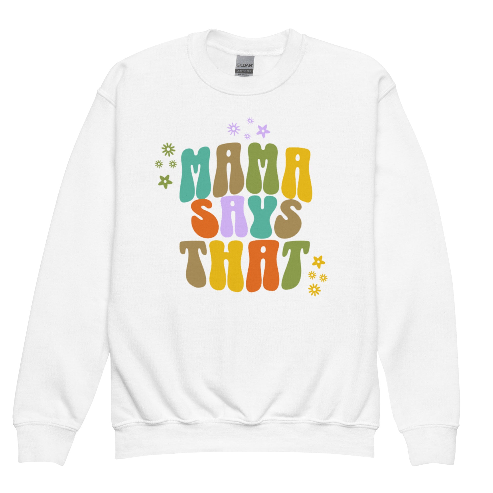 Kids Mama Says 'I Am Loved Just As I Am' Sweatshirt - Mama says I am...